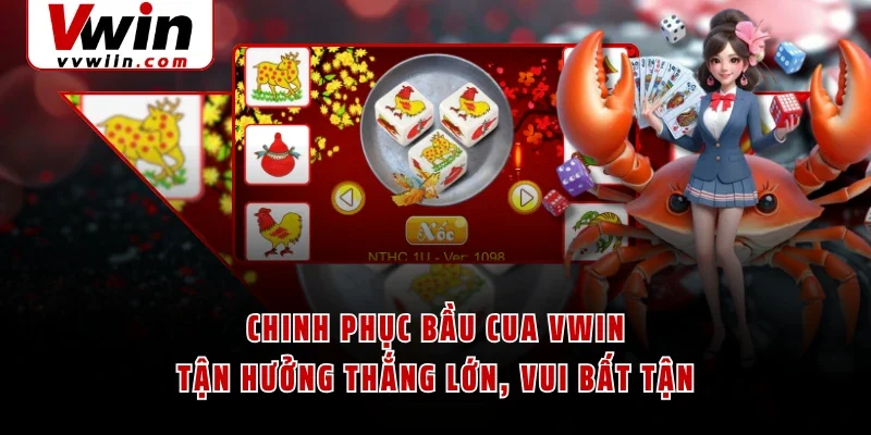Chinh Phục Bầu Cua VWIN - Tận Hưởng Thắng Lớn, Vui Bất Tận